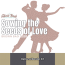 Brown Bag Mystery 2026 Kit - Sowing The Seeds of Love
