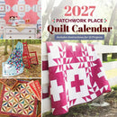 2027 Patchwork Place Quilt Calendar - Fabric Bash
