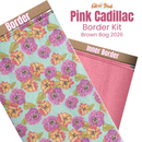 Brown Bag Mystery 2026 - Pink Cadillac Border Kit