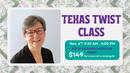 Texas Twist Class with Karen Montgomery