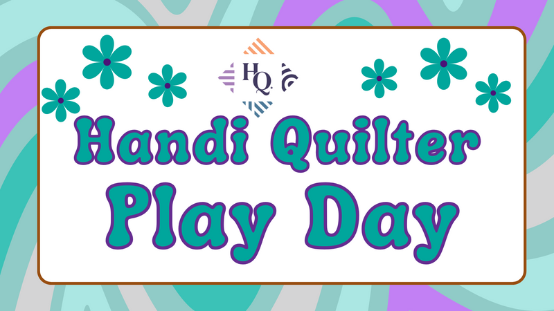 Handi Quilter Play Day Novmber 14, 2025