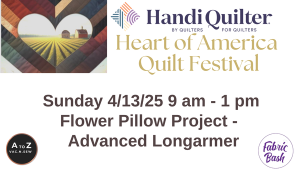 Heart of America Quilt Festival Workshop – Flower Pillow Project Advanced (4/13/25 9am - 1pm)