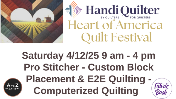 Heart of America Quilt Festival Workshop – Pro Stitcher - Custom Block Placement & E2E Quilting - Computerized Quilting (4/12/25 9am - 4pm)