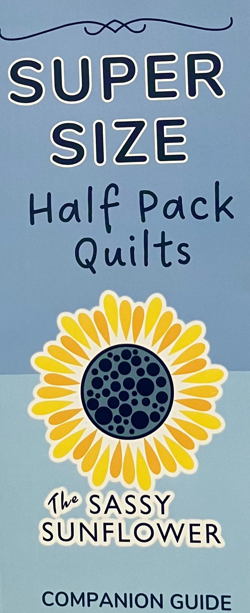 Half Pack Quilts-Super Size Companion Guide