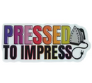 Pressed to Impress - Sticker
