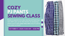 Cozy PJ Pants Sewing Class - Fabric Bash