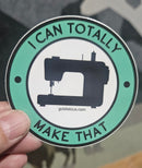 I Can Make That - Domestic Sticker - Fabric Bash