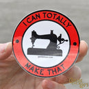 I Can Make That - Featherweight Sticker - Fabric Bash