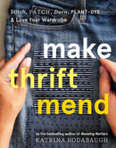 Make Thrift Mend: Stitch, Patch, Darn, Plant-Dye & Love Your Wardrobe - Fabric Bash