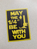 May the 1/4th Be With You Sticker - Fabric Bash