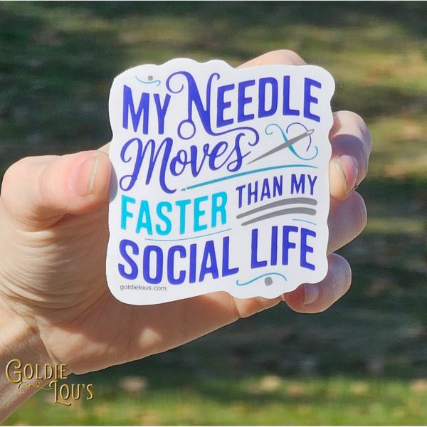 My Needle Moves Faster Than My Social Life Sticker