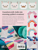 Not-Your-Typical Jelly Roll Quilts - Fabric Bash
